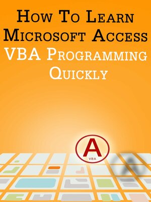 cover image of How to Learn Microsoft Access VBA Programming Quickly!